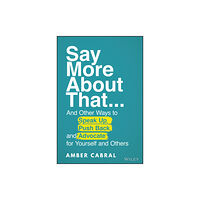 John Wiley & Sons Inc Say More About That (inbunden, eng)