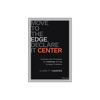 John Wiley & Sons Inc Move to the Edge, Declare it Center (inbunden, eng)