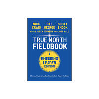 John Wiley & Sons Inc True North Fieldbook, Emerging Leader Edition (häftad, eng)