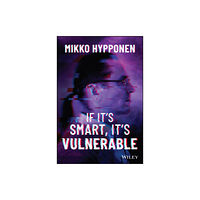 John Wiley & Sons Inc If It's Smart, It's Vulnerable (inbunden, eng)