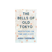St Martins Pr The Bells of Old Tokyo (inbunden, eng)
