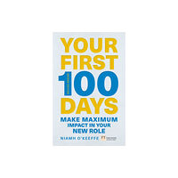 Pearson Education Limited Your First 100 Days (häftad, eng)