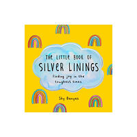 St Martin's Press The Little Book of Silver Linings (inbunden, eng)
