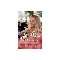 Bloomsbury Publishing PLC Guilty Pleasures' (inbunden, eng)