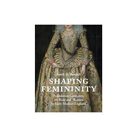 Bloomsbury Publishing PLC Shaping Femininity (häftad, eng)