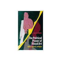 Bloomsbury Publishing PLC The Political Power of Visual Art (häftad, eng)