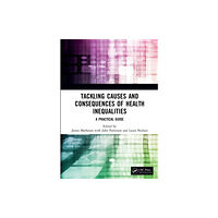 Taylor & francis ltd Tackling Causes and Consequences of Health Inequalities (häftad, eng)