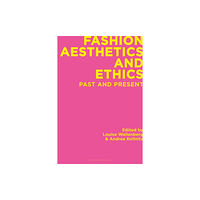 Bloomsbury Publishing PLC Fashion Aesthetics and Ethics (häftad, eng)