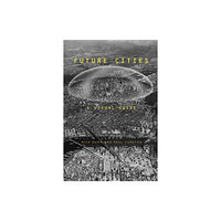 Bloomsbury Publishing PLC Future Cities (häftad, eng)