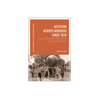 Bloomsbury Publishing PLC Activism across Borders since 1870 (häftad, eng)