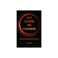 Bloomsbury Publishing PLC Daoist Encounters with Phenomenology (häftad, eng)