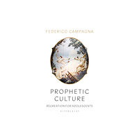 Bloomsbury Publishing PLC Prophetic Culture (häftad, eng)