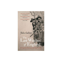Bloomsbury Publishing PLC The Last Witches of England (häftad, eng)