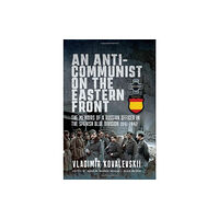 Pen & Sword Books Ltd An Anti-Communist on the Eastern Front (inbunden, eng)