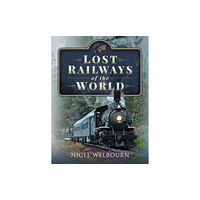 Pen & Sword Books Ltd Lost Railways of the World (inbunden, eng)