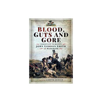 Pen & Sword Books Ltd Blood, Guts and Gore (inbunden, eng)