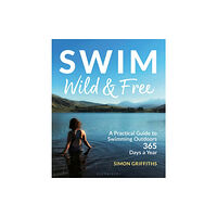 Bloomsbury Publishing PLC Swim Wild and Free (häftad, eng)