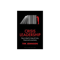 Bloomsbury Publishing PLC Crisis Leadership (inbunden, eng)