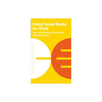 Bloomsbury Publishing PLC Using Social Media for Work (häftad, eng)