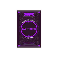 Hodder & Stoughton Astrology Self-Care: Sagittarius (inbunden, eng)