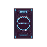 Hodder & Stoughton Astrology Self-Care: Aquarius (inbunden, eng)