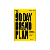 John Wiley & Sons Inc The 90 Day Brand Plan (inbunden, eng)