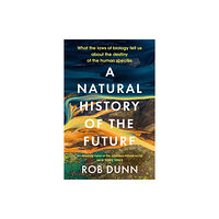 John Murray Press A Natural History of the Future (häftad, eng)