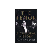 Ragueneau Press The Tenor: A Cultural History (inbunden, eng)