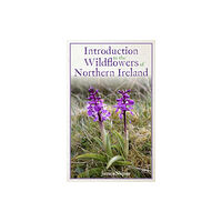 James Napier Introduction to the Wildflowers of Northern Ireland (häftad, eng)