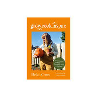 Grow, Cook, Inspire Grow, Cook, Inspire (häftad, eng)