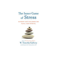 Random House USA Inc The Inner Game of Stress (inbunden, eng)
