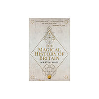 Amberley Publishing The Magical History of Britain (häftad, eng)