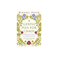 Bloomsbury Publishing PLC A Gentle Plea for Chaos (häftad, eng)