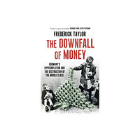 Bloomsbury Publishing PLC The Downfall of Money (häftad, eng)