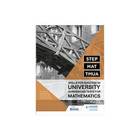 Hachette Learning STEP, MAT, TMUA: Skills for success in University Admissions Tests for Mathematics (häftad, eng)