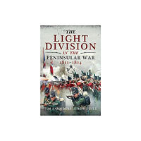 Pen & Sword Books Ltd The Light Division in the Peninsular War, 1811-1814 (häftad, eng)