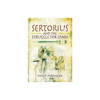 Pen & Sword Books Ltd Sertorius and the Struggle for Spain (häftad, eng)