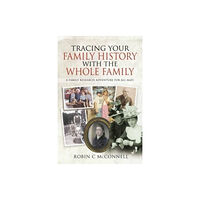 Pen & Sword Books Ltd Tracing Your Family History with the Whole Family (häftad, eng)