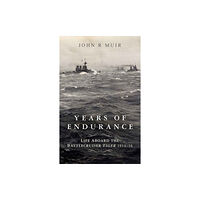 Pen & Sword Books Ltd Years of Endurance: Life Aboard the Battlecruiser Tiger 1914-16 (inbunden, eng)