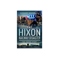 Pen & Sword Books Ltd The Hixon Railway Disaster (häftad, eng)