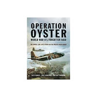 Pen & Sword Books Ltd Operation Oyster: WW II's Forgotten Raid (häftad, eng)