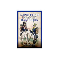 Pen & Sword Books Ltd Napoleon's Infantry Handbook (häftad, eng)