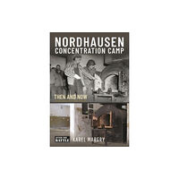 Pen & Sword Books Ltd Nordhausen Concentration Camp (inbunden, eng)