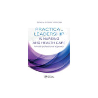Taylor & francis ltd Practical Leadership in Nursing and Health Care (häftad, eng)