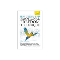 John Murray Press Heal Yourself with Emotional Freedom Technique (häftad, eng)