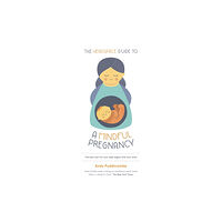 Hodder & Stoughton The Headspace Guide To...A Mindful Pregnancy (häftad, eng)