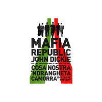 Hodder & Stoughton Mafia Republic: Italy's Criminal Curse. Cosa Nostra, 'Ndrangheta and Camorra from 1946 to the Present (häftad, eng)