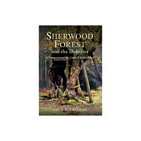 Amberley Publishing Sherwood Forest & the Dukeries (häftad, eng)