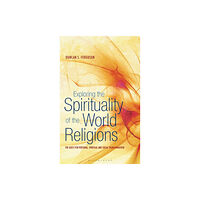 Continuum publishing corporation Exploring the Spirituality of the World Religions (häftad, eng)