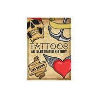 Amberley Publishing Tattoos: An Illustrated History (häftad, eng)